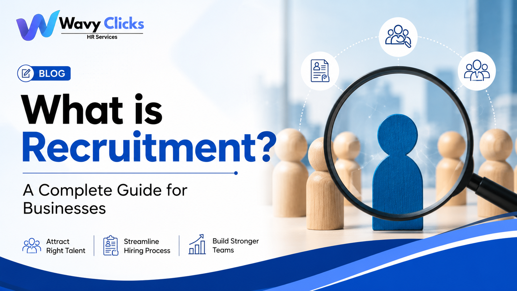 What is Recruitment? A Complete Guide for Businesses